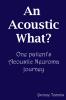 An Acoustic What? One patient's Acoustic Neuroma journey