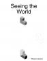 Seeing the World