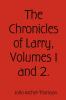 The Chronicles of Larry Volumes 1 and 2.