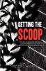 Getting The Scoop - A Manual for Reporters Correspondents and Students of Newspaper Writing