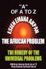 ESIEN EMANA AKPAN THE AFRICAN PROBLEMS - THE UNIVERSAL PROBLEMS AND THE REMEDY