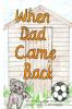 When Dad Came Back