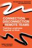 Connection and Disconnection in Remote Teams.