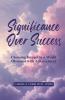 Significance Over Success
