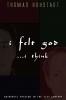 I Felt God . . . I Think