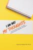 I Am Not My Thoughts
