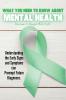 What You Need To Know About  Mental Health