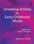 Unveiling Artistry in Early Childhood Music