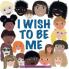 I Wish To Be Me