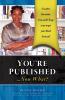 You're Published Now What?