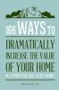 166 Ways to Dramatically Improve the Value of your Home