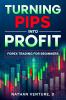 Turning Pips into Profit