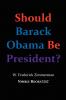 Should Barack Obama Be President? Dreams from My Father Audacity of Hope ... Obama in '08?