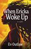 When Ericka Woke Up
