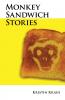 Monkey Sandwich Stories