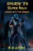 SHURIK'EN Super Ninja Book I of V