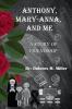 Anthony Mary-Anna and Me