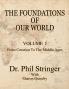 The Foundations of Our World Volume I from Creation to the Middle Ages