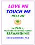 Love Me Touch Me Heal Me