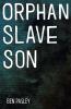 Orphan Slave Son