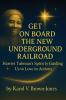 Get On Board The New Underground Railroad