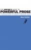 The Writer's Guide to Powerful Prose