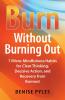 Burn Without Burning Out