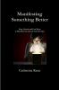 Manifesting Something Better