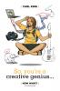 So You're A Creative Genius... Now What? (Second Edition)