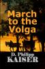 MARCH TO THE VOLGA