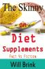 The Skinny on Diet Supplments Facts Vs Fiction