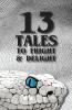 13 Tales to Fright and Delight
