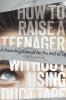 How to Raise a Teenager Without Using Duct Tape