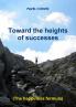TOWARD THE HEIGHTS OF SUCCESSES   (The happiness formula)