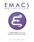 Emacs Writing Studio. A Practical Guide to Plain Text Writing and Publishing