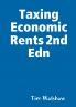 Taxing Economic Rents 2nd Edn