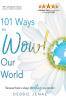 101 Ways to Wow! Our World