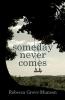 Someday Never Comes