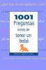 1001 Preguntas antes de tener un bebé
