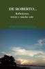 De Roberto...Reflexiones versos y mucho más