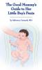The Good Mommy's Guide to Her Little Boy's Penis