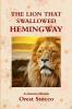 The Lion that Swallowed Hemingway