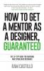 How to get a mentor as a designer guaranteed