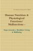 Human Nnutrition & Physiological Functions/ Malfunctions - Steps towards a Healthier Living & Wellbeing