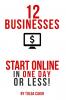 12 Businesses That People Can Start Online In 1 Day or Less!