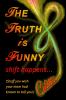 The Truth is Funny shift happens...