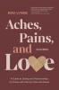 Aches Pains and Love