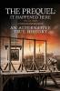 The Prequel - It Happened Here - Vol III