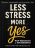 Less Stress-More Yes