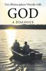 Two Philosophers Wrestle with God